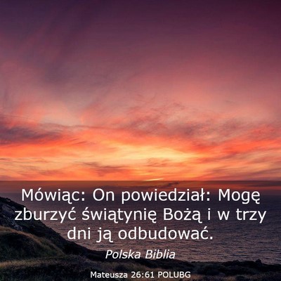 Picture 03 - Mateusza 26:61 POLUBG - Mówiąc: On powiedział: Mogę zburzyć - Bible Verse Picture