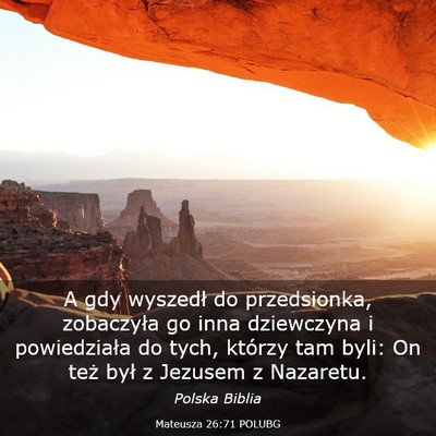 Picture 03 - Mateusza 26:71 POLUBG - A gdy wyszedł do przedsionka, zobaczyła go inna - Bible Verse Picture