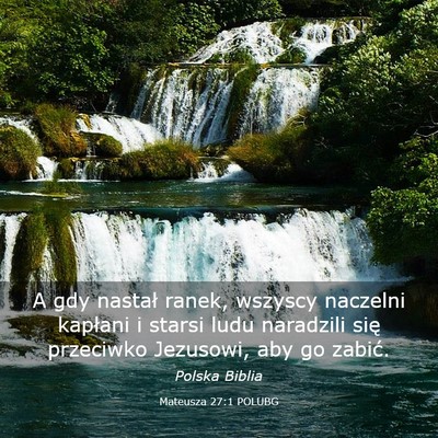 Picture 03 - Mateusza 27:1 POLUBG - A gdy nastał ranek, wszyscy naczelni kapłani i - Bible Verse Picture