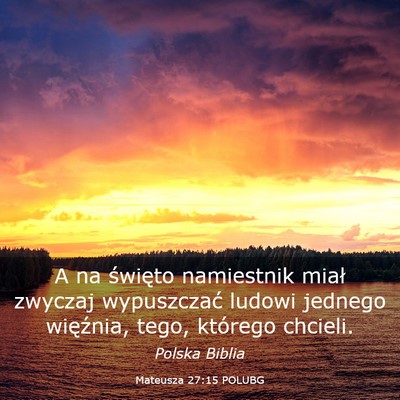 Picture 03 - Mateusza 27:15 POLUBG - A na święto namiestnik miał zwyczaj - Bible Verse Picture