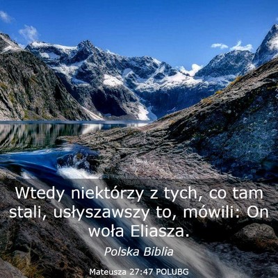 Picture 03 - Mateusza 27:47 POLUBG - Wtedy niektórzy z tych, co tam stali, - Bible Verse Picture