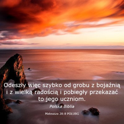 Picture 03 - Mateusza 28:8 POLUBG - Odeszły więc szybko od grobu z bojaźnią i z - Bible Verse Picture