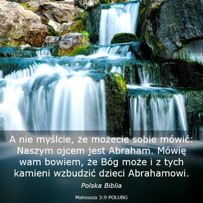 Picture 03 - Mateusza 3:9 POLUBG - A nie myślcie, że możecie sobie mówić: - Bible Verse Picture