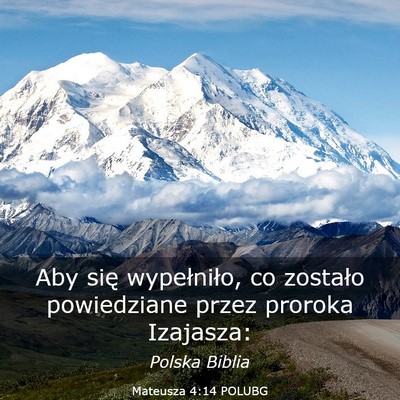 Picture 03 - Mateusza 4:14 POLUBG - Aby się wypełniło, co zostało powiedziane - Bible Verse Picture