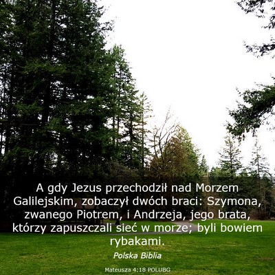 Picture 03 - Mateusza 4:18 POLUBG - A gdy Jezus przechodził nad Morzem Galilejskim, - Bible Verse Picture