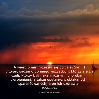 Picture 03 - Mateusza 4:24 POLUBG - A wieść o nim rozeszła się po całej Syrii. I - Bible Verse Picture