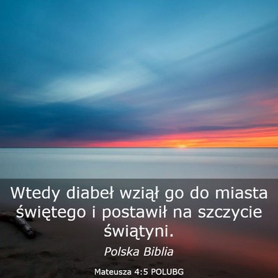 Picture 03 - Mateusza 4:5 POLUBG - Wtedy diabeł wziął go do miasta świętego i - Bible Verse Picture