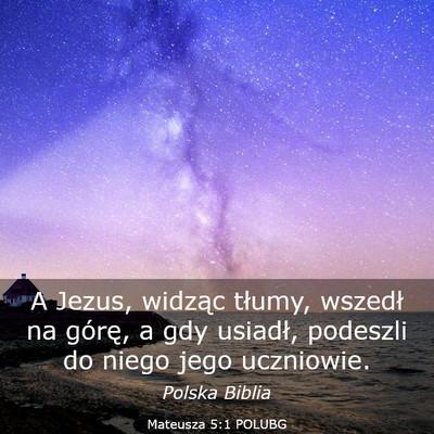 Picture 03 - Mateusza 5:1 POLUBG - A Jezus, widząc tłumy, wszedł na górę, a gdy - Bible Verse Picture