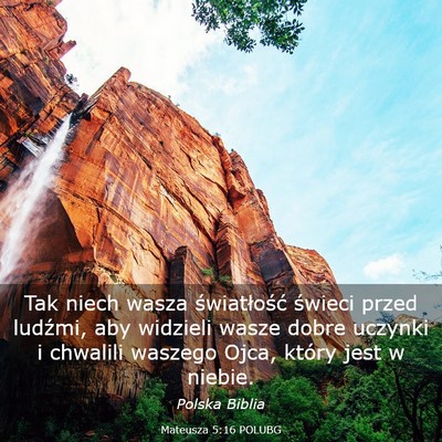 Picture 03 - Mateusza 5:16 POLUBG - Tak niech wasza światłość świeci przed - Bible Verse Picture