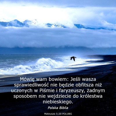 Picture 03 - Mateusza 5:20 POLUBG - Mówię wam bowiem: Jeśli wasza sprawiedliwość - Bible Verse Picture