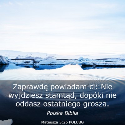 Picture 03 - Mateusza 5:26 POLUBG - Zaprawdę powiadam ci: Nie wyjdziesz stamtąd, - Bible Verse Picture