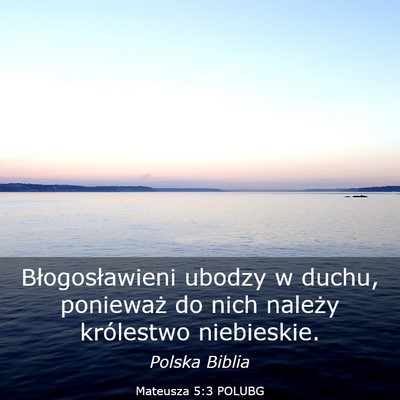Picture 03 - Mateusza 5:3 POLUBG - Błogosławieni ubodzy w duchu, ponieważ do nich - Bible Verse Picture