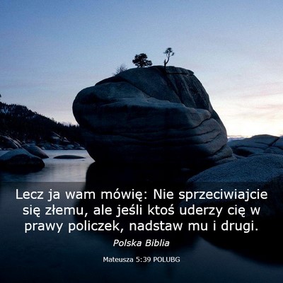 Picture 03 - Mateusza 5:39 POLUBG - Lecz ja wam mówię: Nie sprzeciwiajcie się - Bible Verse Picture