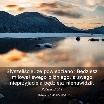 Picture 03 - Mateusza 5:43 POLUBG - Słyszeliście, że powiedziano: Będziesz - Bible Verse Picture