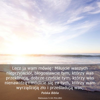 Picture 03 - Mateusza 5:44 POLUBG - Lecz ja wam mówię: Miłujcie waszych - Bible Verse Picture