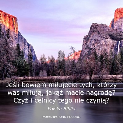 Picture 03 - Mateusza 5:46 POLUBG - Jeśli bowiem miłujecie tych, którzy was - Bible Verse Picture