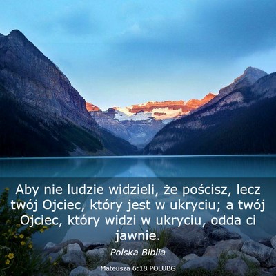 Picture 03 - Mateusza 6:18 POLUBG - Aby nie ludzie widzieli, że pościsz, lecz twój - Bible Verse Picture