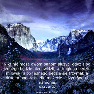 Picture 03 - Mateusza 6:24 POLUBG - Nikt nie może dwom panom służyć, gdyż albo - Bible Verse Picture