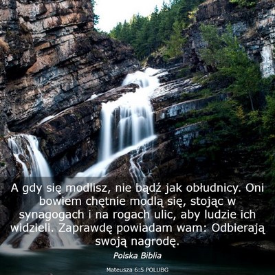 Picture 03 - Mateusza 6:5 POLUBG - A gdy się modlisz, nie bądź jak obłudnicy. - Bible Verse Picture