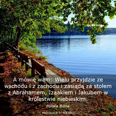 Picture 03 - Mateusza 8:11 POLUBG - A mówię wam: Wielu przyjdzie ze wschodu i z - Bible Verse Picture