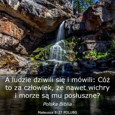 Picture 03 - Mateusza 8:27 POLUBG - A ludzie dziwili się i mówili: Cóż to za - Bible Verse Picture