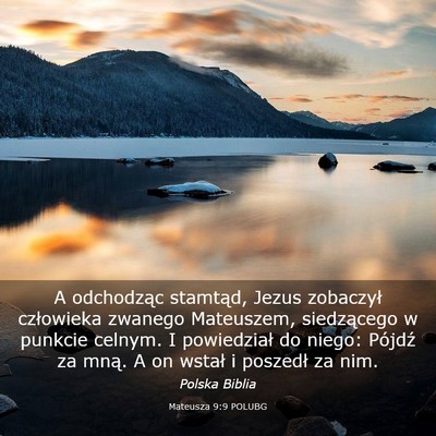 Picture 03 - Mateusza 9:9 POLUBG - A odchodząc stamtąd, Jezus zobaczył człowieka - Bible Verse Picture