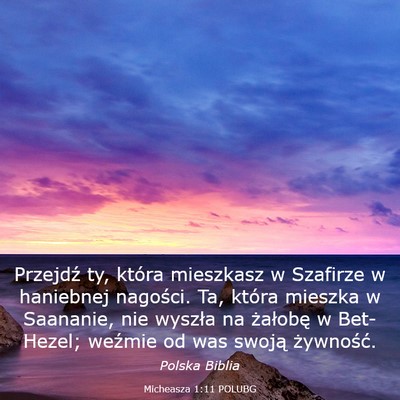 Picture 03 - Micheasza 1:11 POLUBG - Przejdź ty, która mieszkasz w Szafirze w - Bible Verse Picture
