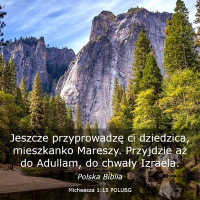 Picture 03 - Micheasza 1:15 POLUBG - Jeszcze przyprowadzę ci dziedzica, mieszkanko - Bible Verse Picture