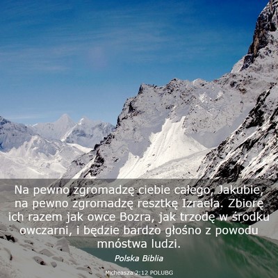 Picture 03 - Micheasza 2:12 POLUBG - Na pewno zgromadzę ciebie całego, Jakubie, na - Bible Verse Picture