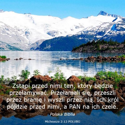 Picture 03 - Micheasza 2:13 POLUBG - Zstąpi przed nimi ten, który będzie - Bible Verse Picture
