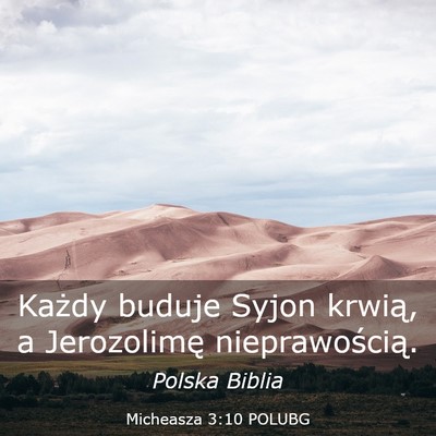 Picture 03 - Micheasza 3:10 POLUBG - Każdy buduje Syjon krwią, a Jerozolimę - Bible Verse Picture