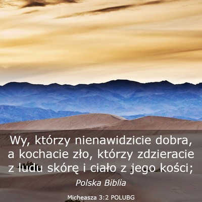 Picture 03 - Micheasza 3:2 POLUBG - Wy, którzy nienawidzicie dobra, a kochacie zło, - Bible Verse Picture