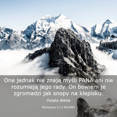 Picture 03 - Micheasza 4:12 POLUBG - One jednak nie znają myśli PANA ani nie - Bible Verse Picture