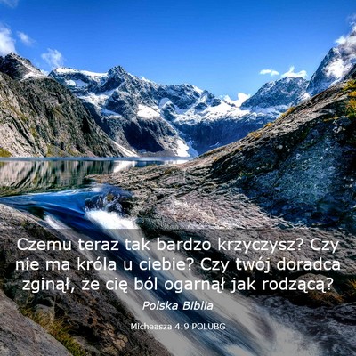 Picture 03 - Micheasza 4:9 POLUBG - Czemu teraz tak bardzo krzyczysz? Czy nie ma - Bible Verse Picture