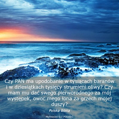 Picture 03 - Micheasza 6:7 POLUBG - Czy PAN ma upodobanie w tysiącach baranów i w - Bible Verse Picture