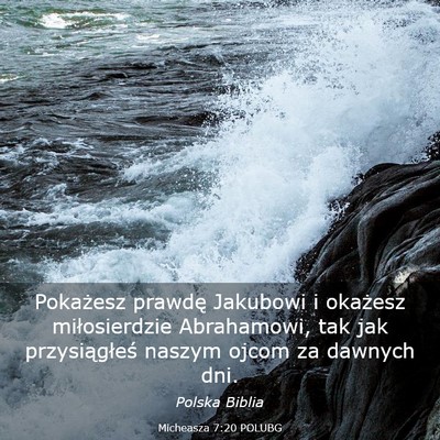 Picture 03 - Micheasza 7:20 POLUBG - Pokażesz prawdę Jakubowi i okażesz - Bible Verse Picture