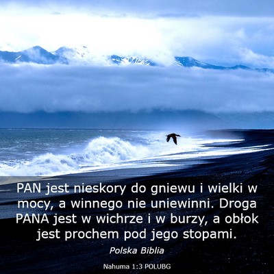 Picture 03 - Nahuma 1:3 POLUBG - PAN jest nieskory do gniewu i wielki w mocy, a - Bible Verse Picture