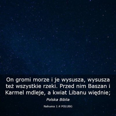 Picture 03 - Nahuma 1:4 POLUBG - On gromi morze i je wysusza, wysusza też - Bible Verse Picture