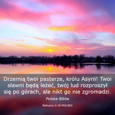 Picture 03 - Nahuma 3:18 POLUBG - Drzemią twoi pasterze, królu Asyrii! Twoi - Bible Verse Picture