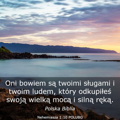 Picture 03 - Nehemiasza 1:10 POLUBG - Oni bowiem są twoimi sługami i twoim ludem, - Bible Verse Picture