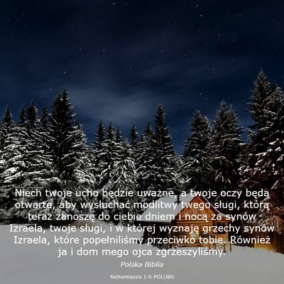 Picture 03 - Nehemiasza 1:6 POLUBG - Niech twoje ucho będzie uważne, a twoje oczy - Bible Verse Picture