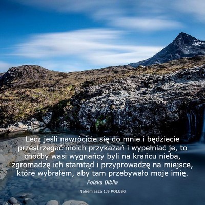 Picture 03 - Nehemiasza 1:9 POLUBG - Lecz jeśli nawrócicie się do mnie i będziecie - Bible Verse Picture