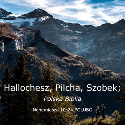 Picture 03 - Nehemiasza 10:24 POLUBG - Hallochesz, Pilcha, - Bible Verse Picture