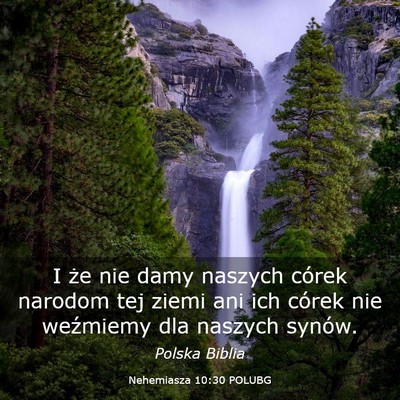 Picture 03 - Nehemiasza 10:30 POLUBG - I że nie damy naszych córek narodom tej ziemi - Bible Verse Picture