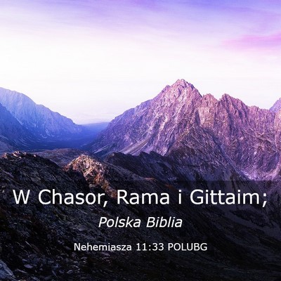 Picture 03 - Nehemiasza 11:33 POLUBG - W Chasor, Rama i - Bible Verse Picture