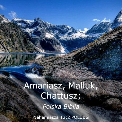 Picture 03 - Nehemiasza 12:2 POLUBG - Amariasz, Malluk, - Bible Verse Picture