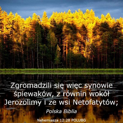 Picture 03 - Nehemiasza 12:28 POLUBG - Zgromadzili się więc synowie śpiewaków, z - Bible Verse Picture