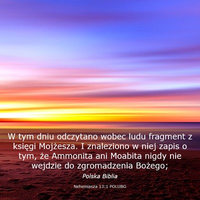 Picture 03 - Nehemiasza 13:1 POLUBG - W tym dniu odczytano wobec ludu fragment z - Bible Verse Picture