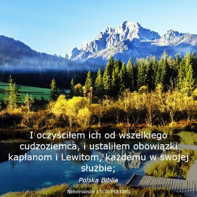 Picture 03 - Nehemiasza 13:30 POLUBG - I oczyściłem ich od wszelkiego cudzoziemca, i - Bible Verse Picture