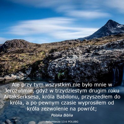Picture 03 - Nehemiasza 13:6 POLUBG - Ale przy tym wszystkim nie było mnie w - Bible Verse Picture